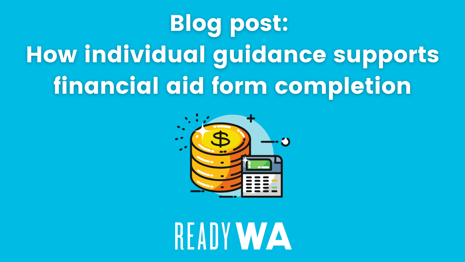 Individual guidance supports financial aid form completion